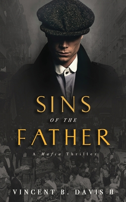Sins of the Father: A Mafia Thriller - Davis, Vincent B, II