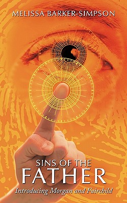 Sins of the Father: Introducting Morgan and Fairchild - Barker-Simpson, Melissa