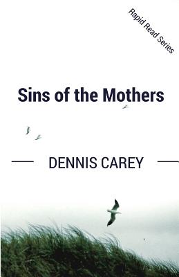 Sins of the Mothers - Carey, Dennis