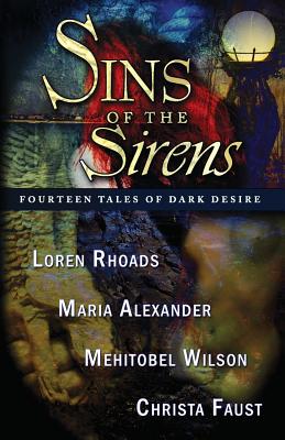 Sins of the Sirens - Faust, Christa, and Rhoads, Loren, and Wilson, Mehitobel
