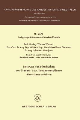 Sinterung Von Filterkuchen Aus Eisenerz- Bzw. Konzentratschlamm: Filtrier-Sinter-Verfahren - Wenzel, Werner