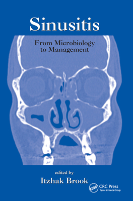 Sinusitis: From Microbiology To Management - Brook, Itzhak (Editor)