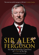 Sir Alex Ferguson: The Official Manchester United Celebration of His Career at Old Trafford