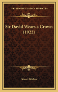 Sir David Wears a Crown (1922)
