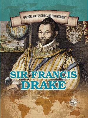 Sir Francis Drake: Privateering Sea Captain and Circumnavigator of the Globe - Krasner, Barbara