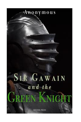 Sir Gawain and the Green Knight - Anonymous, and Weston, Jessie L (Translated by)