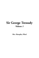 Sir George Tressady: V1 - Ward, Mary Augusta Arnold