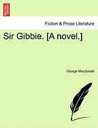 Sir Gibbie. [A Novel.]