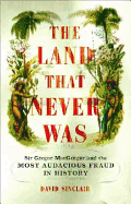 Sir Gregor Macgregor and the Land That Never Was - Sinclair, David