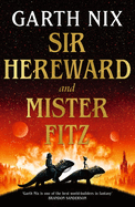 Sir Hereward and Mister Fitz: A fantastical short story collection from international bestseller Garth Nix