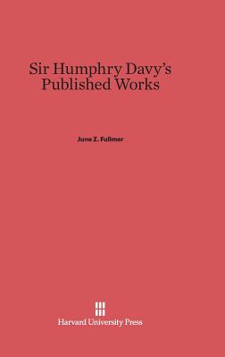 Sir Humphry Davy's Published Works - Fullmer, June Z