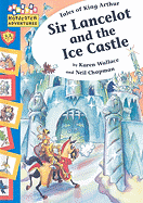 Sir Lancelot and the Ice Castle - Wallace, Karen, and Chapman, Neil