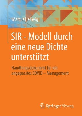 Sir - Modell Durch Eine Neue Dichte Untersttzt: Handlungsdokument Fr Ein Angepasstes Covid - Management - Hellwig, Marcus