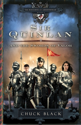 Sir Quinlan and the Swords of Valor - Black, Chuck