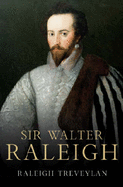 Sir Walter Raleigh - Trevelyan, Raleigh