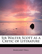 Sir Walter Scott as a Critic of Literature