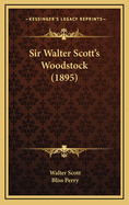 Sir Walter Scott's Woodstock (1895)