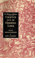 Sir William Herbert: Croftus Sive de Hibernia Liber