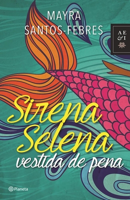 Sirena Selena Vestida de Pena - Santos-Febres, Mayra