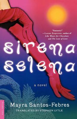 Sirena Selena - Santos-Febres, Mayra, and Lytle, Stephen A (Translated by)