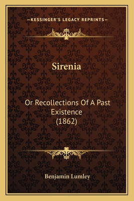 Sirenia: Or Recollections of a Past Existence (1862) - Lumley, Benjamin