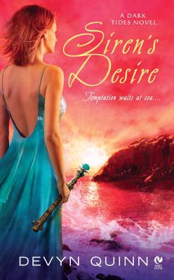 Siren's Desire: A Dark Tides Novel - Quinn, Devyn