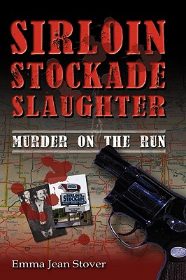 Sirloin Stockade Slaughter: Murder on the Run - Stover, Emma Jean