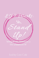 Sis, Stand Up!: Setting Healthy Boundaries 2 Live a Balanced LYF