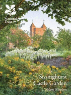 Sissinghurst Castle Garden, Kent: National Trust Guidebook