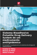 Sistema Bioadhesive Pulsatile Drug Delivery System de um medicamento antilipid?mico