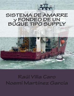 SISTEMA DE AMARRE y FONDEO DE UN BUQUE TIPO SUPPLY - Martinez Garcia, Noemi, and Villa Caro, Raul