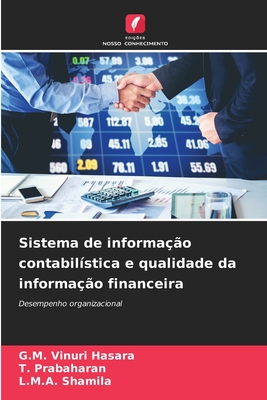 Sistema de informa??o contabil?stica e qualidade da informa??o financeira - Vinuri Hasara, G M, and Prabaharan, T, and Shamila, L M a