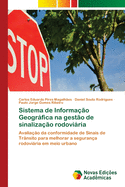 Sistema de Informa??o Geogrfica na gest?o de sinaliza??o rodoviria