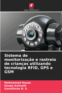 Sistema de monitoriza??o e rastreio de crian?as utilizando tecnologia RFID, GPS e GSM