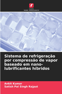 Sistema de refrigera??o por compress?o de vapor baseado em nano-lubrificantes h?bridos