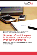 Sistema Informatico Para La Movilidad del Asesor y Procesos Cognitivos