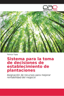 Sistema para la toma de decisiones de establecimiento de plantaciones