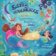 Sister Adventures: Mermaid Quest for the Legendary Rainbow Shell