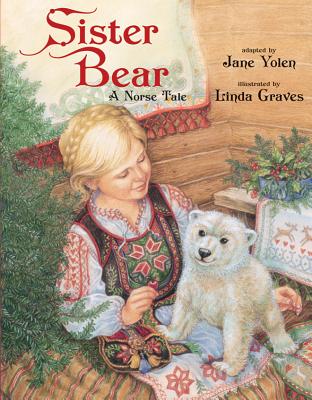 Sister Bear: A Norse Tale - Yolen, Jane