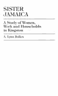 Sister Jamaica: A Study of Women, Work and Households in Kingston