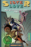 Sister Love 1: Mais Qui Est Donc Sister Love ?: Les "Supers" sont de retour !