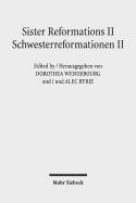 Sister Reformations II - Schwesterreformationen II: Reformations and Ethics in Germany and in England - Reformation Und Ethik in Deutschland Und in England