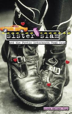 Sister Slam and the Poetic Motormouth Roadtrip - Oatman-High, Linda