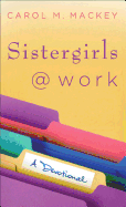 Sistergirls at Work: A Devotional