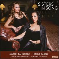 Sisters in Song - Alyson Cambridge (vocals); Nicole Cabell (vocals); Will Liverman (baritone); Lake Forest Symphony;...