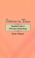 Sisters in Time: Imagining Gender in Nineteenth-Century British Fiction