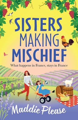 Sisters Making Mischief: A BRAND NEW brilliantly funny feel-good read from Maddie Please for 2025 - Maddie Please, and Freeman, Penelope (Read by)