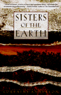 Sisters of the Earth: Women's Prose and Poetry about Nature - Anderson, Loraine, and Anderson, Lorraine, and Asher, Marty (Editor)