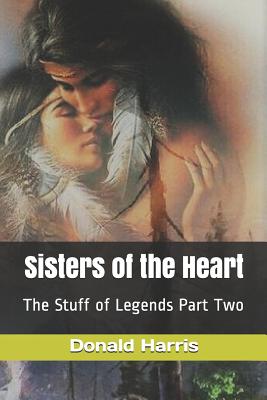 Sisters of the Heart: The Stuff of Legends Part Two - Harris, Donald