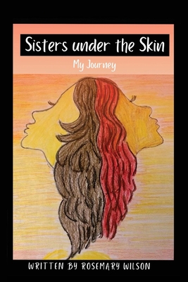 Sisters Under the Skin: Book One Volume 1 - Wilson, Rosemary